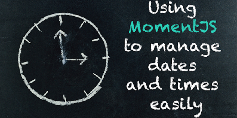 Using MomentJS to manage dates and times easily